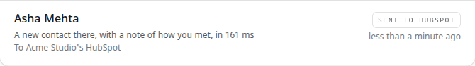 Recent deliveries: Asha Mehta, Sent to HubSpot, a new contact there with a note of how you met, to Acme Studio's HubSpot